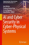 AI and Cyber Security in Cyber-Physical Systems: 19 (Engineering Cyber-Physical Systems and Critical Infrastructures) Mishra Kumar Arya