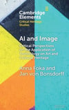 AI and Image: Critical Perspectives on the Application of Technology on Art and Cultural Heritage (Elements in Critical Heritage Studies) Foka Bonsdorff