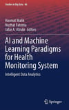 AI and Machine Learning Paradigms for Health Monitoring System: Intelligent Data Analytics (Studies in Big Data, 86) Hasmat Malik