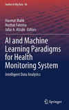 AI and Machine Learning Paradigms for Health Monitoring System: Intelligent Data Analytics (Studies in Big Data, 86) Hasmat Malik