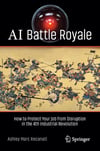 AI Battle Royale: How to Protect Your Job from Disruption in the 4th Industrial Revolution (Copernicus Books) Ashley Marc Recanati