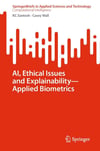 AI, Ethical Issues and Explainability―Applied Biometrics Santosh Wall