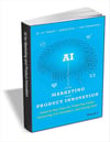AI for Marketing and Product Innovation: Powerful New Tools for Predicting Trends, Connecting with Customers, and Closing Sales A. K. Pradeep,Andrew Appel