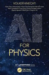 AI for Physics: Machine Learning the World from Nuclear to Cosmic Scales (AI for Everything) Volker Knecht