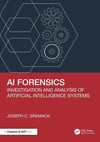 AI Forensics: Investigation and Analysis of Artificial Intelligence Systems Joseph C. Sremack