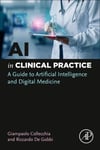AI in Clinical Practice: A Guide to Artificial Intelligence and Digital Medicine Collecchia Collecchia