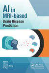 AI in MRI-based Brain Disease Prediction Jin Liu Jianxin Wang
