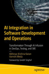AI Integration in Software Development and Operations: Transformation Through AI Infusion in DevOps, Testing, and SRE Krishna Kaiser Meda
