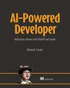 AI-Powered Developer: Build great software with ChatGPT and Copilot Nathan B. Crocker