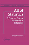 All of Statistics: A Concise Course in Statistical Inference - Larry Wasserman