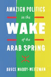 Amazigh Politics in the Wake of the Arab Spring Bruce Maddy-Weitzman