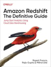 Amazon Redshift: The Definitive Guide: Jump-Start Analytics Using Cloud Data Warehousing Francis Gupta