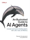An Illustrated Guide to AI Agents: Concepts and Code for Building Agents - Grootendorst, Alammar