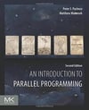 An Introduction to Parallel Programming (2nd Ed. - 2020) Peter Pacheco, Matthew Malensek