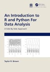 An Introduction to R and Python for Data Analysis: A Side-By-Side Approach Taylor R. Brown