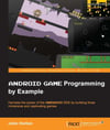 Android Game Programming by Example John Horton
