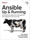 Ansible: Up and Running: Automating Configuration Management and Deployment the Easy Way 3rd Edition Meijer Hochstein