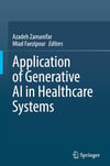 Application of Generative AI in Healthcare Systems Azadeh Zamanifar Miad Faezipour