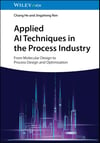 Applied AI Techniques in the Process Industry: From Molecular Design to Process Design and Optimization Chang He Jingzheng Ren