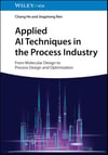 Applied AI Techniques in the Process Industry: From Molecular Design to Process Design and Optimization Chang He Jingzheng Ren