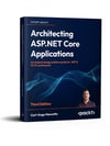 Architecting ASP.NET Core Applications An atypical design patterns guide for .NET 8, C# 12, and beyond 3rd ed. Marcotte osentino