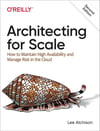 Architecting for Scale: How to Maintain High Availability and Manage Risk in the Cloud 2nd Edition Lee Atchison