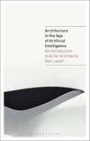 Architecture in the Age of Artificial Intelligence: An Introduction to AI for Architects Neil Leach