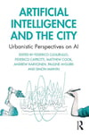 Artificial Intelligence and the City: Urbanistic Perspectives on AI ugurullo Caprotti