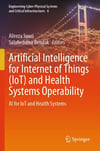 Artificial Intelligence for Internet of Things (IoT) and Health Systems Operability: AI for IoT and Health Systems (Engineering Cyber-Physical Systems and Critical Infrastructures) Souri Bendak