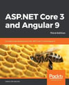 ASP.NET Core 3 and Angular 9: Full stack web development with .NET Core 3.1 and Angular 9, 3rd Edition Third Edition Valerio De Sanctis