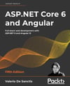 ASP.NET Core 6 and Angular  Full-stack web development with ASP.NET 6 and Angular 13 5th ed. Valerio De Sanctis