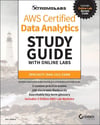 AWS Certified Data Analytics Study Guide with Online Labs: Specialty DAS-C01 Exam Asif Abbasi