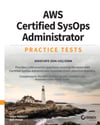 AWS Certified SysOps Administrator Practice Tests: Associate SOA-C01 Exam Perrott Piper