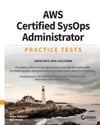 AWS Certified SysOps Administrator Practice Tests: Associate SOA-C01 Exam Perrott Piper