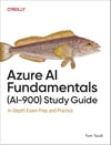 Azure AI Fundamentals (AI-900) Study Guide: In-Depth Exam Prep and Practice Tom Taulli