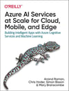 Azure AI Services at Scale for Cloud, Mobile, and Edge: Building Intelligent Apps with Azure Cognitive Services and Machine Learning Bisson Branscombe