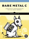Bare Metal C: Embedded Programming for the Real World Stephen Oualline