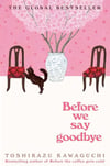 Before We Say Goodbye Toshikazu Kawaguchi