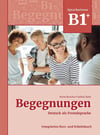 Begegnungen Deutsch als Fremdsprache B1+ Integriertes Kurs- und Arbeitsbuch