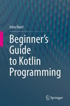 Beginner's Guide to Kotlin Programming John Hunt