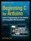 Beginning C for Arduino: Learn C Programming for the Arduino (Technology in Action) Jack Purdum