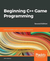 Beginning C++ Game Programming: Learn to program with C++ by building fun games 2nd Edition John Horton