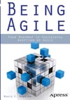 Being Agile: Your Roadmap to Successful Adoption of Agile 1st ed. Edition