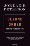 Beyond Order: 12 More Rules for Life Peterson