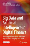 Big Data and Artificial Intelligence in Digital Finance: Increasing Personalization and Trust in Digital Finance using Big Data and AI Soldatos Kyriazis