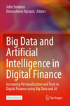 Big Data and Artificial Intelligence in Digital Finance: Increasing Personalization and Trust in Digital Finance using Big Data and AI Soldatos Kyriazis