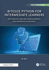BiteSize Python for Intermediate Learners (Chapman & Hall/CRC The Python Series) Di Wu