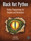 Black Hat Python: Python Programming for Hackers and Pentesters Justin Seitz