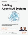 Building Agentic AI Systems: Create intelligent, autonomous AI agents that can reason, plan, and adapt Biswas Talukdar