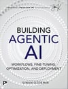 Building Agentic AI: Workflows, Fine-Tuning, Optimization, and Deployment (Pearson AI Signature Series) Sinan Ozdemir